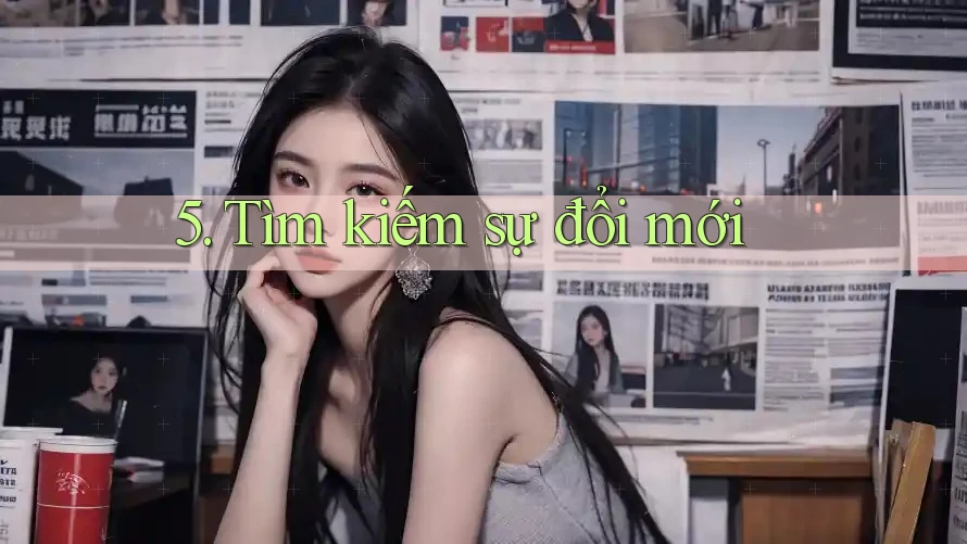 5. Tìm kiếm sự đổi mới