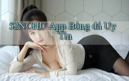 52nohu app bóng đá uy tín