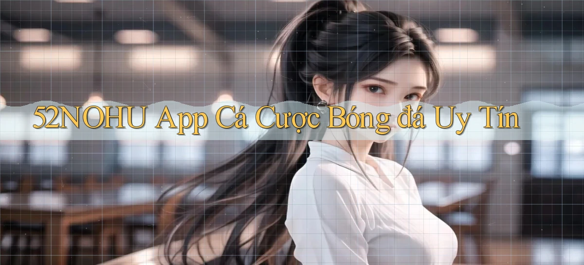 52nohu   Chơi 24h   Cổng Cập Nhật