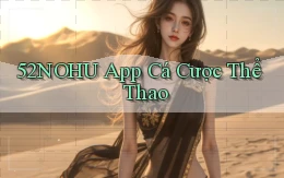 52nohu app cá cược thể thao