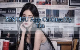 52nohu app cá cược uy tín