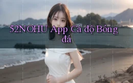 52nohu app cá độ bóng đá