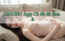 52nohu app cá độ đá banh
