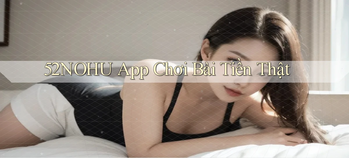 52nohu   Chơi 24h   Cổng Cập Nhật