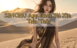 52nohu app chơi tài xỉu tiền thật