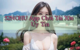 52nohu app chơi tài xỉu uy tín