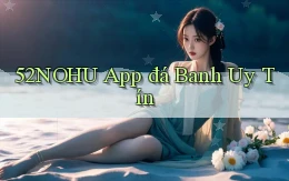 52nohu app đá banh uy tín