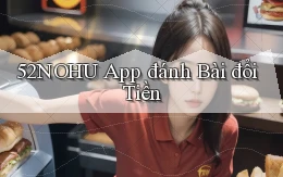 52nohu app đánh bài đổi tiền