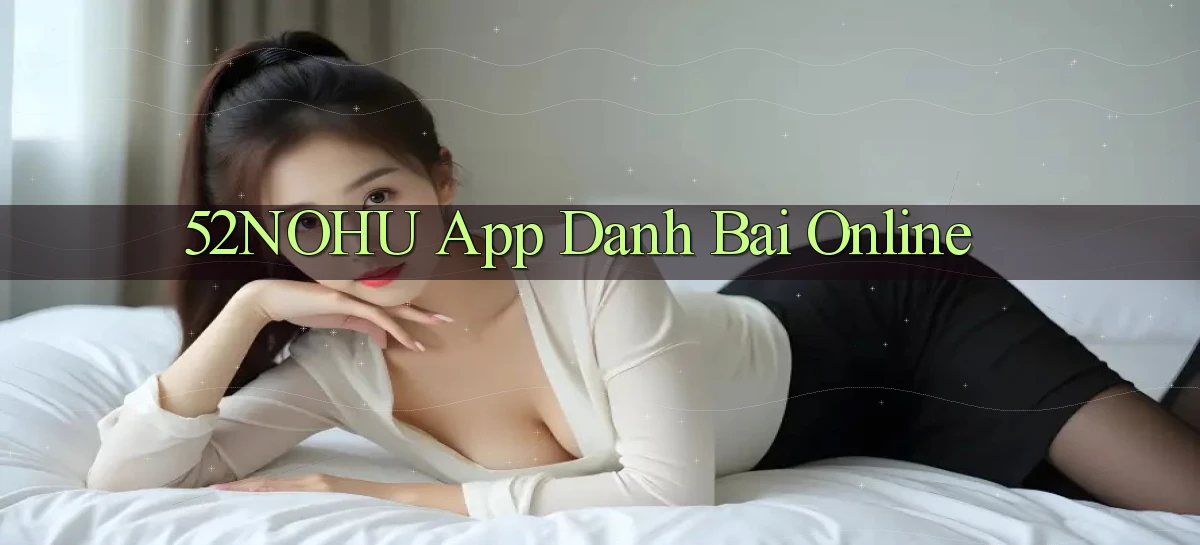 52nohu   Chơi 24h   Cổng Cập Nhật