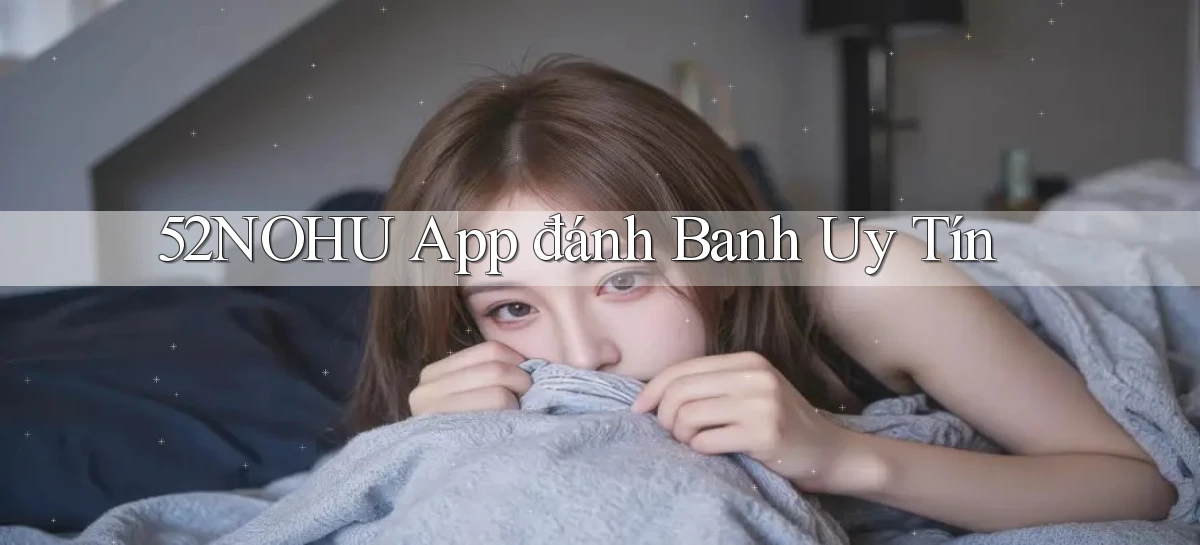 52nohu   Chơi 24h   Cổng Cập Nhật