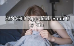 52nohu app đánh banh uy tín