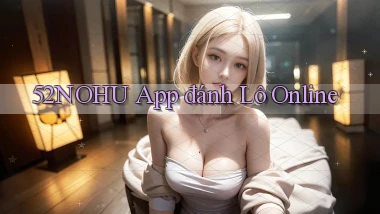 52nohu app đánh lô online