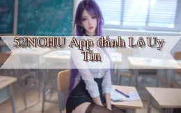 52nohu app đánh lô uy tín