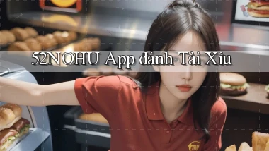 52nohu app đánh tài xỉu
