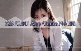 52nohu app game nổ hũ