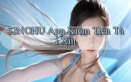 52nohu app kiếm tiền tài xỉu