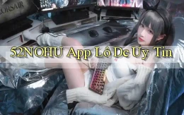 52nohu app lô đề uy tín