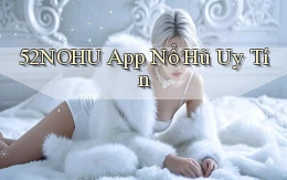 52nohu app nổ hủ uy tín