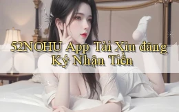 52nohu app tài xỉu đăng ký nhận tiền