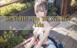 52nohu app tài xỉu rút tiền