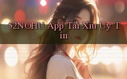 52nohu app tài xỉu uy tín