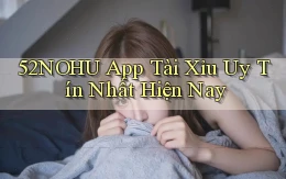 52nohu app tài xỉu uy tín nhất hiện nay