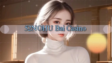 52nohu bài casino