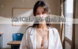 52nohu bài chơi bài