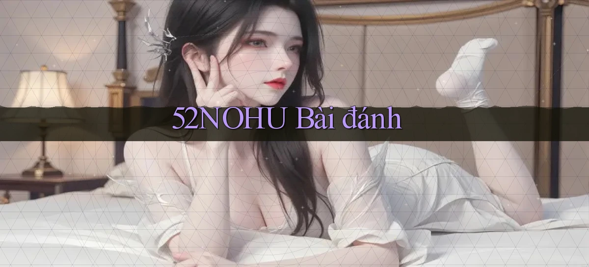 52nohu   Chơi 24h   Cổng Cập Nhật