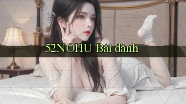 52nohu bài đánh