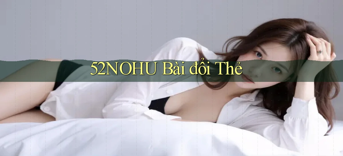 52nohu   Chơi 24h   Cổng Cập Nhật