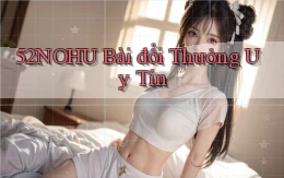 52nohu bài đổi thưởng uy tín