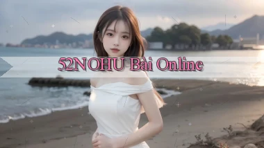 52nohu bài online