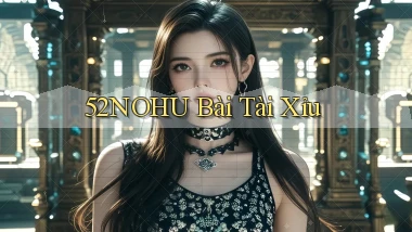 52nohu bài tài xỉu