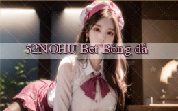 52nohu bet bóng đá