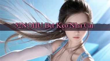 52nohu bet keo nha cai