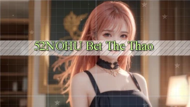 52nohu bet the thao