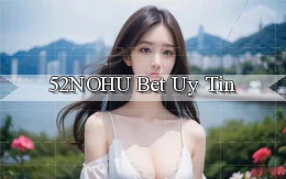 52nohu bet uy tín