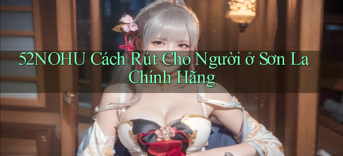 52nohu   Chơi 24h   Cổng Cập Nhật