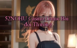 52nohu casino game bài đổi thưởng