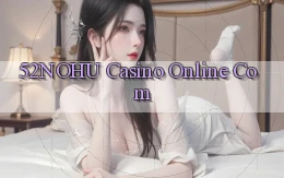 52nohu casino online com