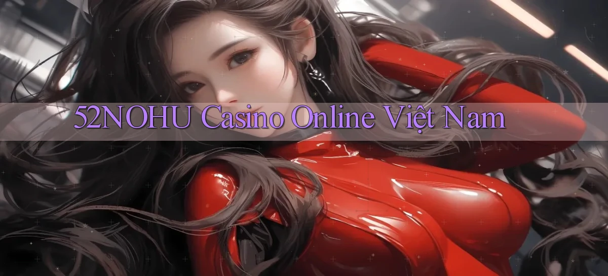 52nohu casino online việt nam