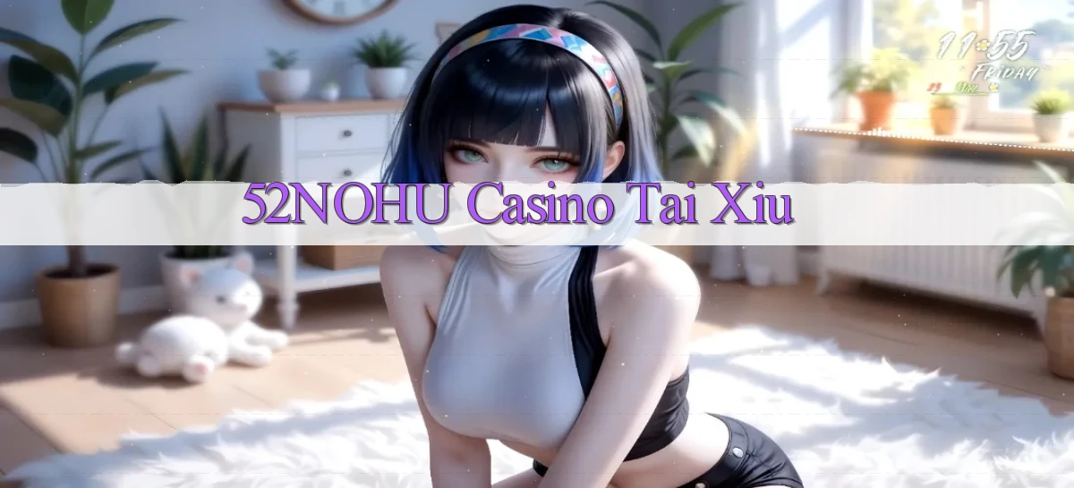 52nohu   Chơi 24h   Cổng Cập Nhật