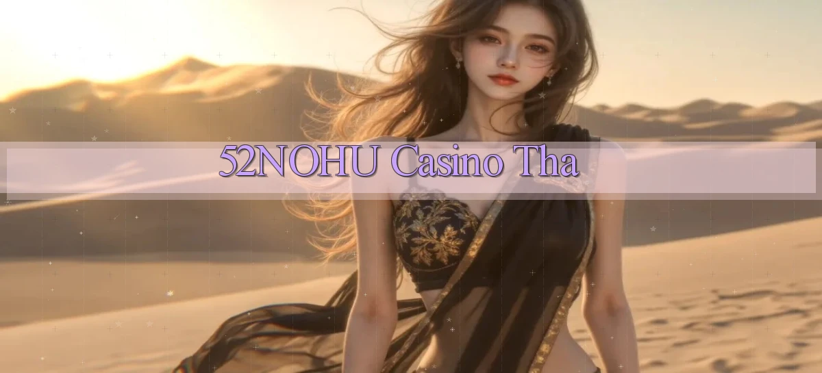 52nohu casino tha