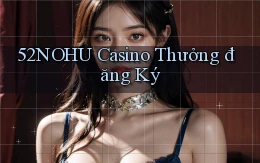 52nohu casino thưởng đăng ký