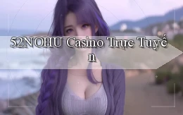 52nohu casino trực tuyến