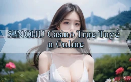 52nohu casino trực tuyến online