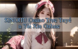 52nohu casino trực tuyến tài xỉu online