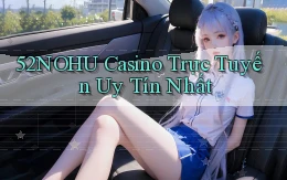 52nohu casino trực tuyến uy tín nhất