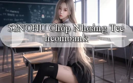 52nohu chớp nhoáng techcombank